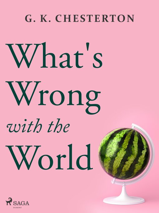 Title details for What's Wrong with the World by G. K. Chesterton - Available